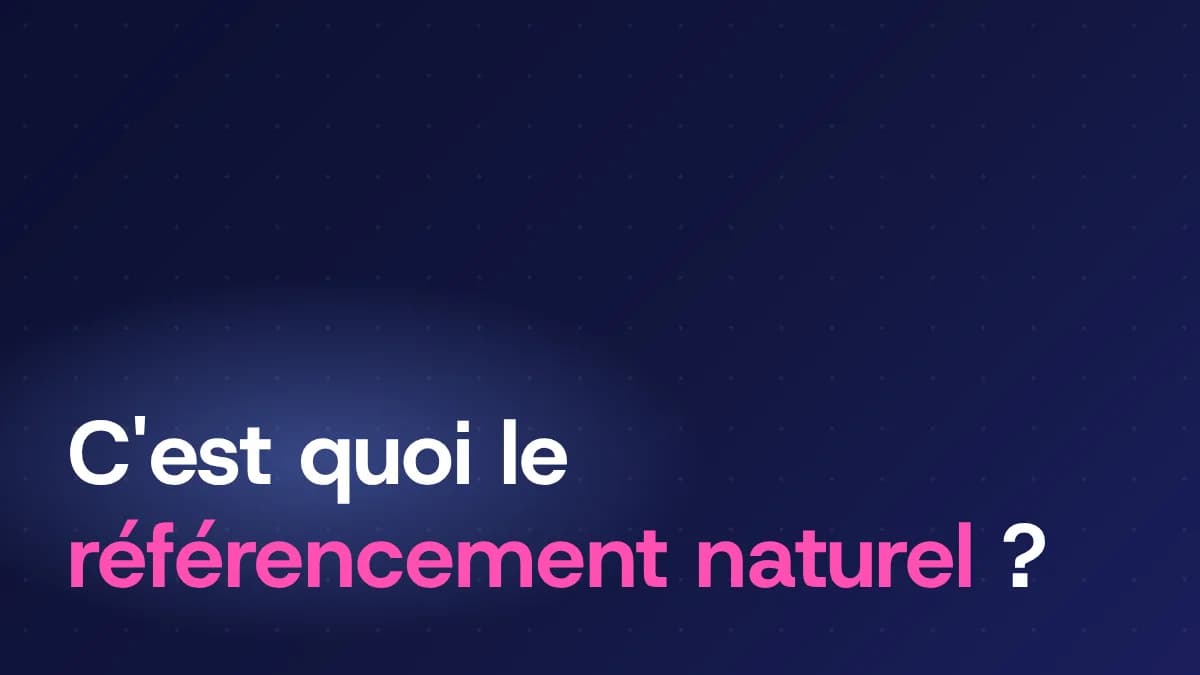 Le référencement naturel : être trouvé sur Google